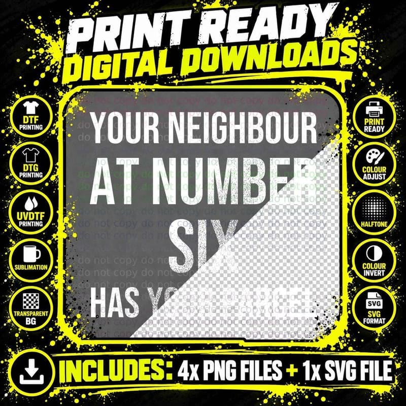 Your Neighbour At Number Six Has Your Parcel Funny Delivery Driver T-Shirt Png SVG Digital Bundle
