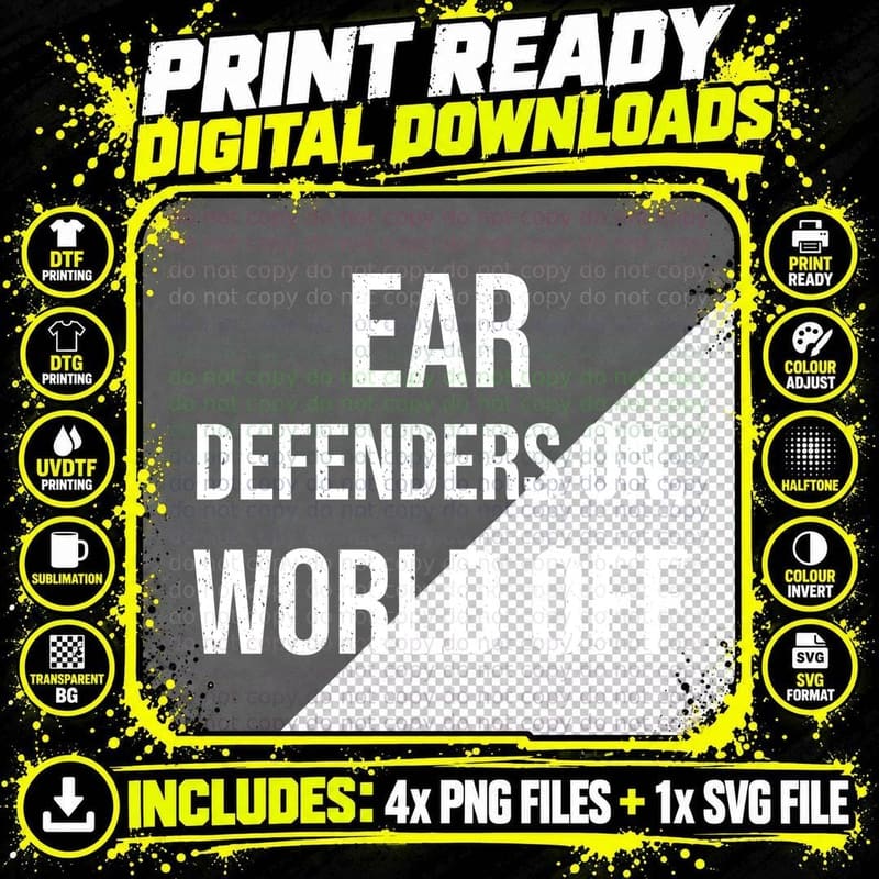 Ear Defenders On World Off Funny Factory Worker Shift Slogan Sarcastic T-Shirt Png SVG Digital Bundle