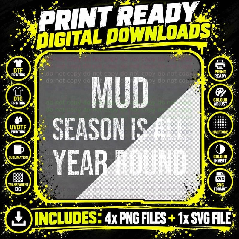 Mud Season Is All Year Round Funny Groundworker Digger Driver Builder T-Shirt Png SVG Digital Bundle