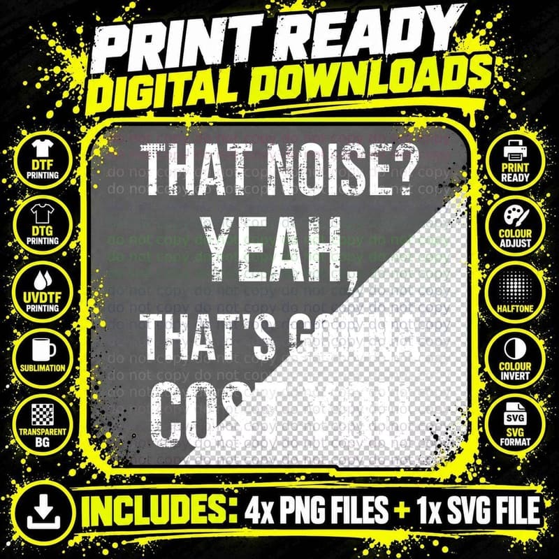 That Noise Yeah That's Gonna Cost You Funny Mechanic Garage Car Repair T-Shirt Png SVG Digital Bundle