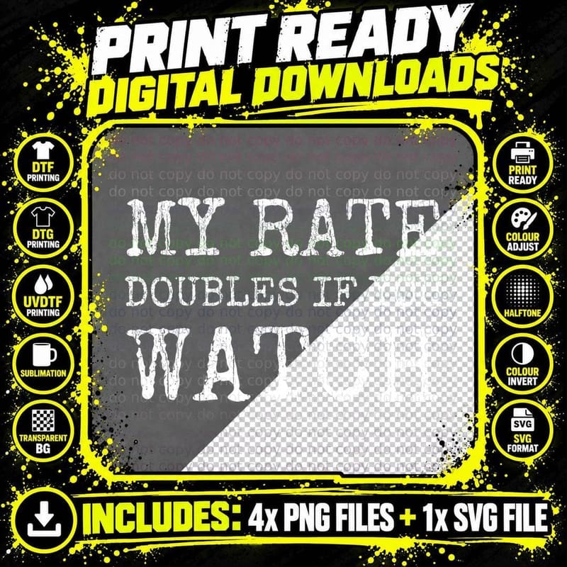 My Rate Doubles If You Watch Funny Plumber Sarcastic Tradesman Slogan T-Shirt Png SVG Digital Bundle