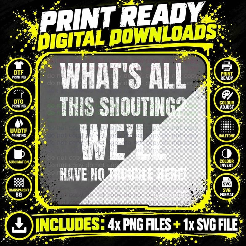 We'll Have No Trouble Here Edward League Of Gentlemen Png SVG Digital Bundle