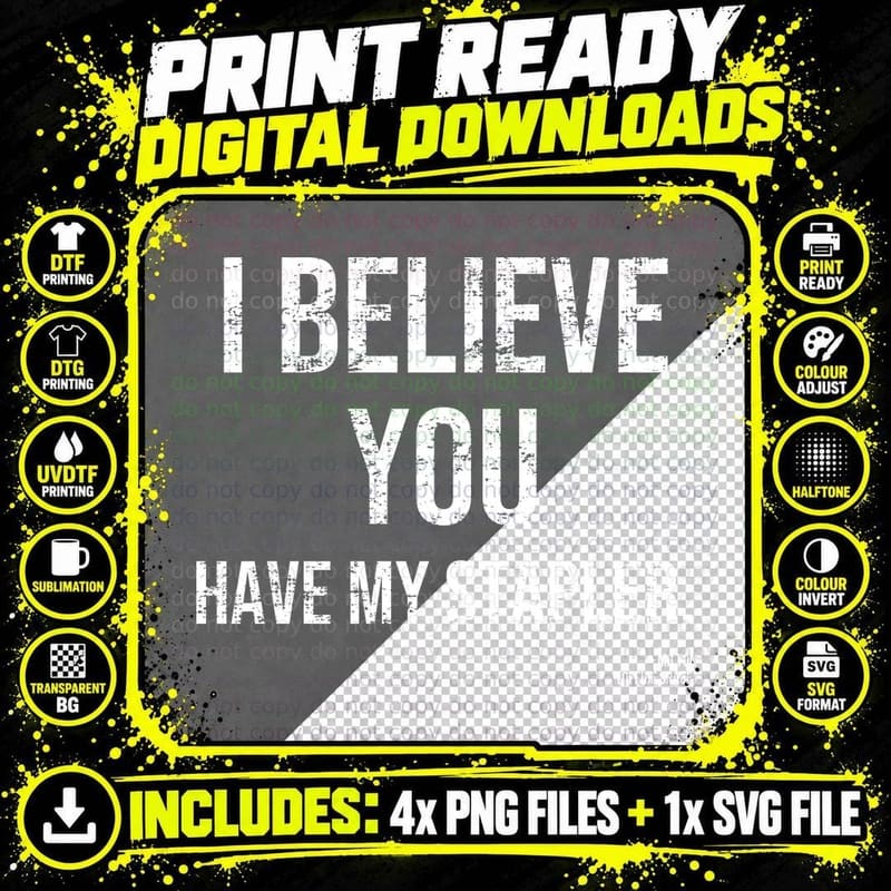 I Believe You Have My Stapler Milton 90s Office Comedy Movie Quote Text T-Shirt Png SVG Digital Bundle
