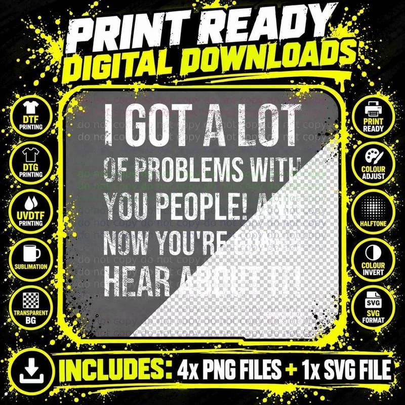 I Got A Lot Of Problems With You People Costanza Png SVG Digital Bundle
