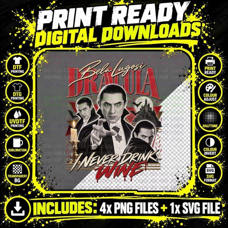 I Never Drink Wine Bela Count Dracula 30s Vampire Movie Quote T-Shirt Png SVG Digital Bundle