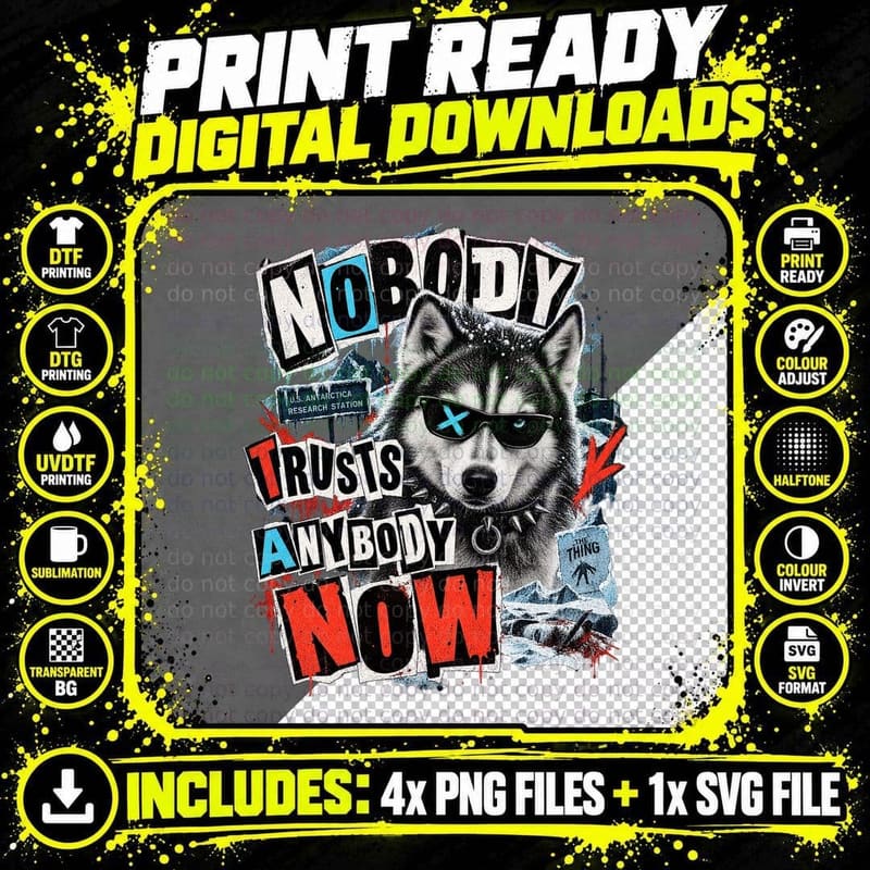 Nobody Trusts Anybody Now Punk Husky Sunglasses Antarctic Sci Fi Horror T-Shirt Png SVG Digital Bundle