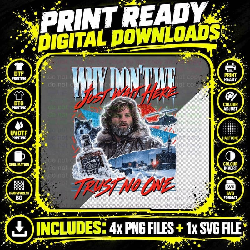 Why Don't We Just Wait Here MacReady Antarctic Husky 80s Sci Fi Horror T-Shirt Png SVG Digital Bundle