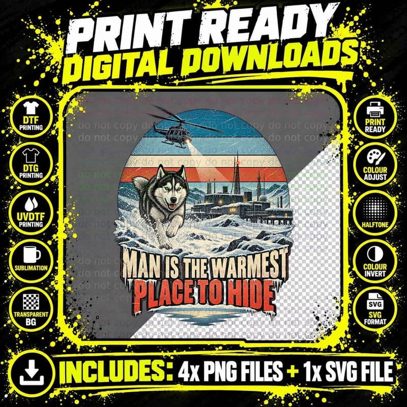 Man Is the Warmest Place to Hide Husky Running Antarctic Base Horror T-Shirt Png SVG Digital Bundle