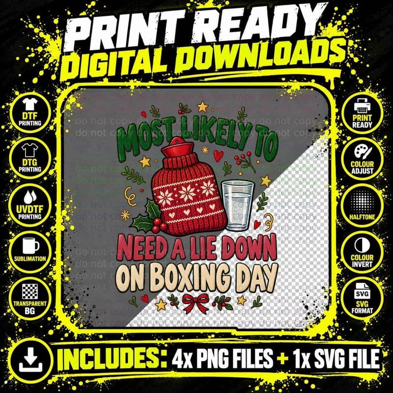 Most Likely To Need A Lie Down On Boxing Day Hot Water Bottle Funny T-Shirt Png SVG Digital Bundle