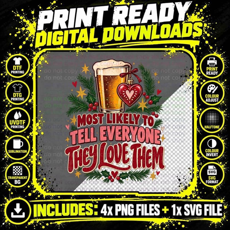 Most Likely To Tell Everyone They Love Them Christmas Pub Drunk Funny T-Shirt Png SVG Digital Bundle