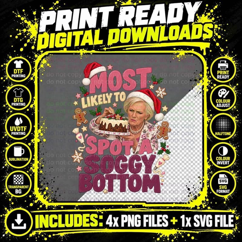 Most Likely To Spot A Soggy Bottom Mary Baking Queen Christmas Cake T-Shirt Png SVG Digital Bundle