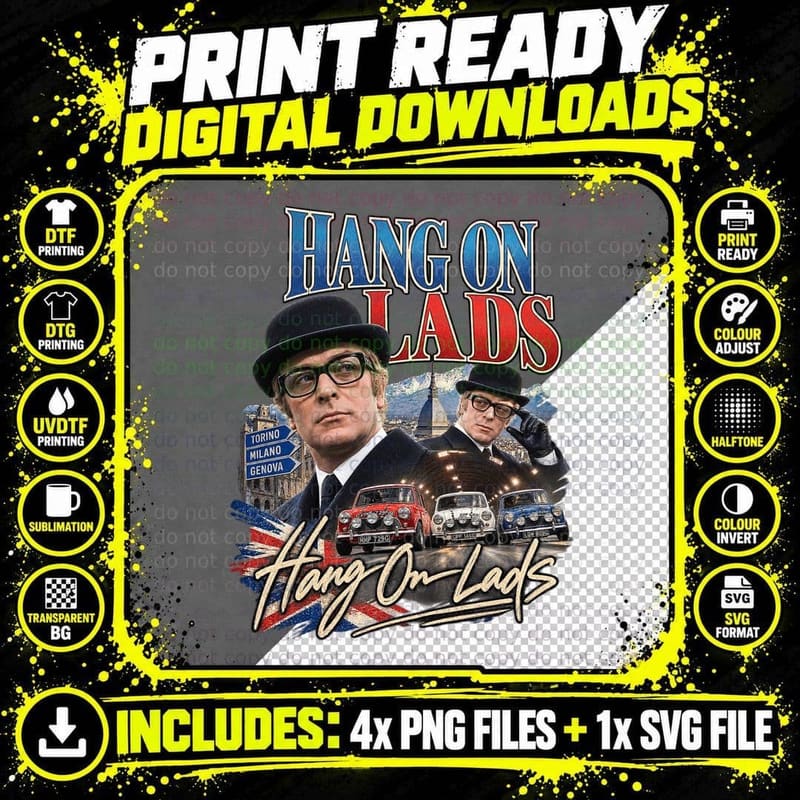 The Italian Job Vintage Hang On Lads Michael Caine Retro Png SVG Digital Bundle