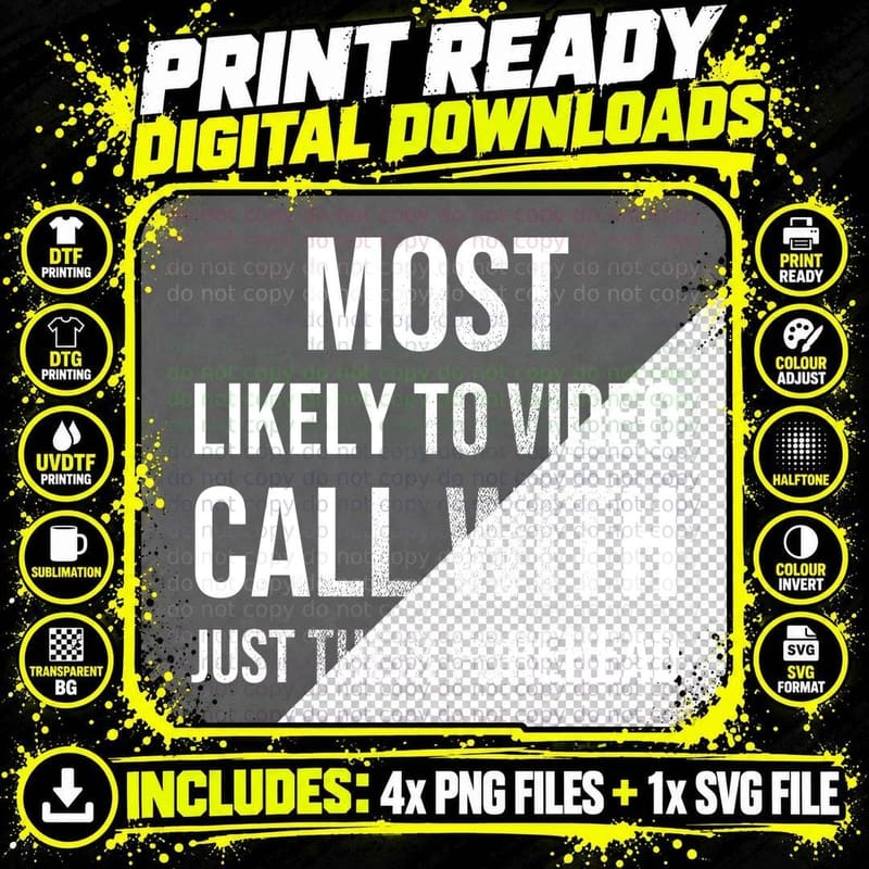 Most Likely To Video Call with Just Their Forehead Png SVG Digital Bundle