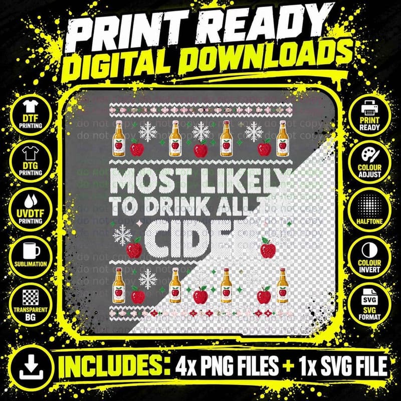 Most Likely To Drink All The Cider Christmas Ugly Png SVG Digital Bundle