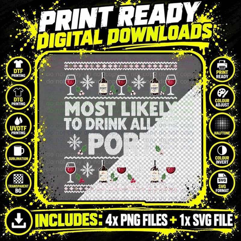 Most Likely To Drink All The Port Christmas Ugly Sweater Png SVG Digital Bundle