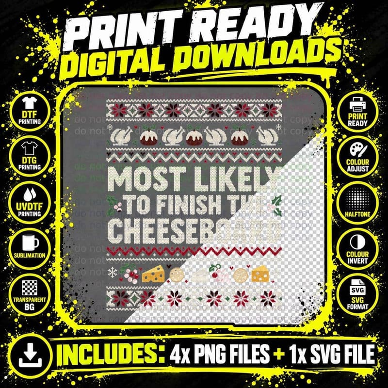 Most Likely To Finish The Cheeseboard Christmas Ugly Png SVG Digital Bundle