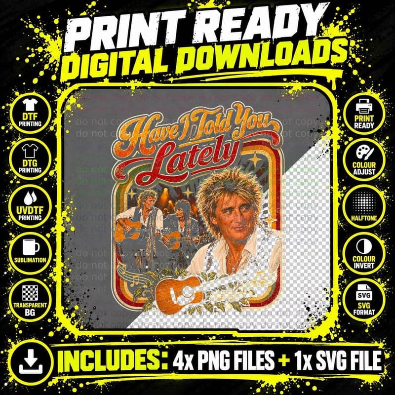 Rod Stewart Have I Told You Lately Vintage Unplugged Png SVG Digital Bundle