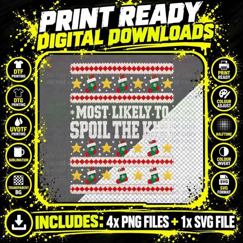 Most Likely To Spoil The Kids Christmas Ugly Sweater Nan Grandad T-Shirt Png SVG Digital Bundle