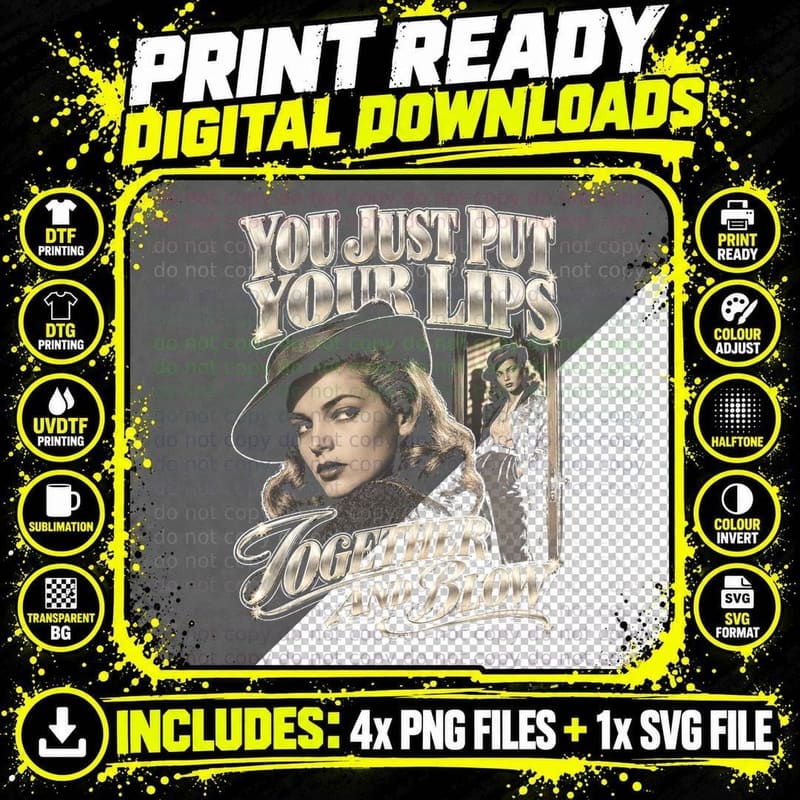 Lauren Bacall You Just Put Your Lips Together and Blow Png SVG Digital Bundle