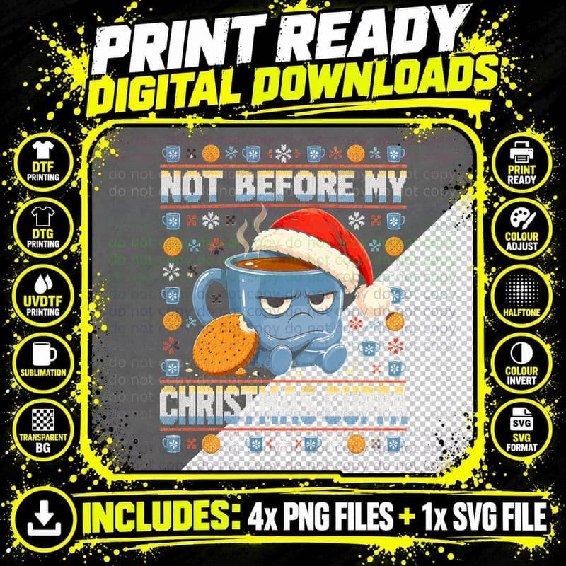 Not Before My Christmas Cuppa Grumpy Tea Mug Ugly Xmas Png SVG Digital Bundle