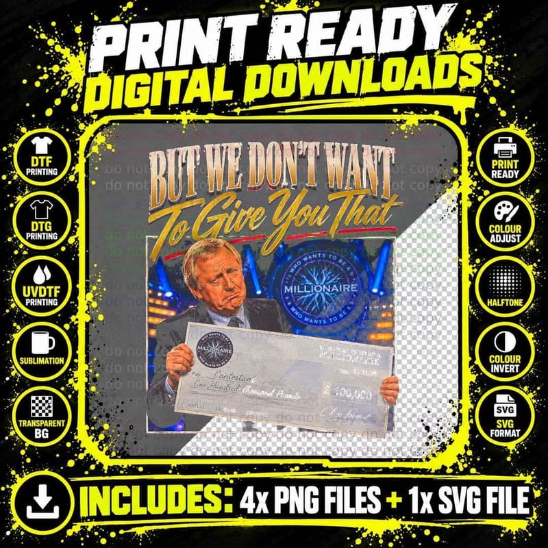 Chris Tarrant But We Don't Want to Give You That Png SVG Digital Bundle