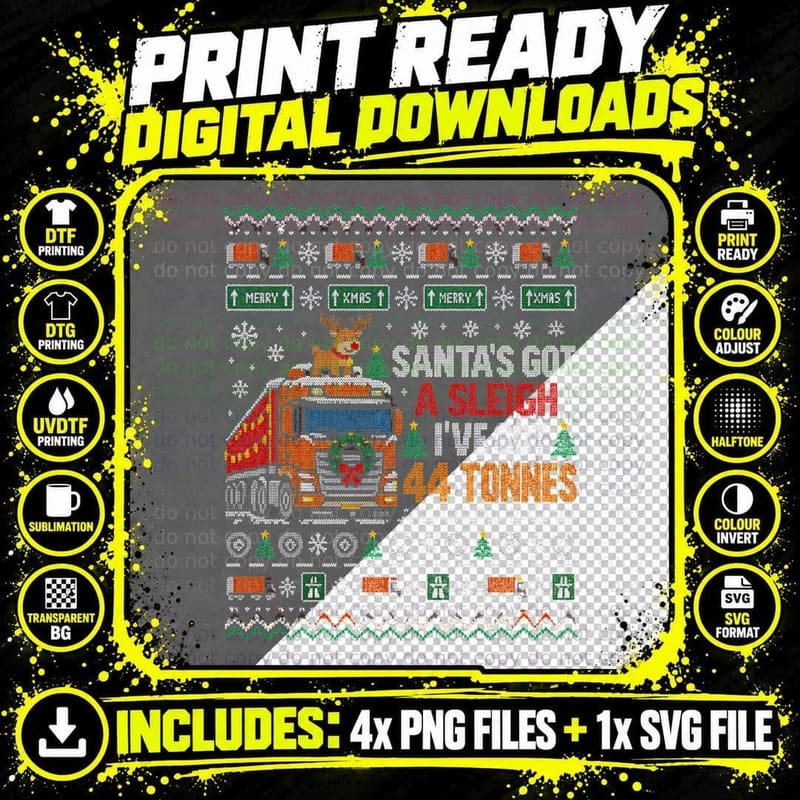 Santa's Got a Sleigh I've Got 44 Tonnes HGV Lorry Driver Png SVG Digital Bundle