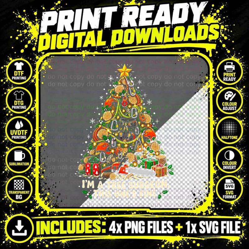 Tree Surgeon Christmas Tree Im a Tree Surgeon This Ones Png SVG Digital Bundle