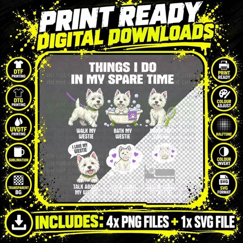 Things I Do in My Spare Time Westie Funny West Highland Png SVG Digital Bundle
